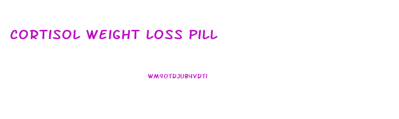 Cortisol Weight Loss Pill