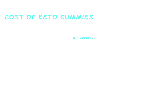 Cost Of Keto Gummies