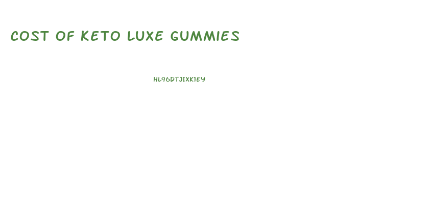 Cost Of Keto Luxe Gummies