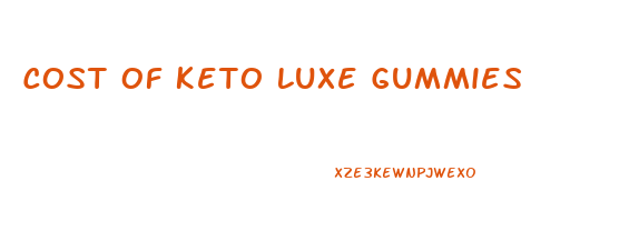 Cost Of Keto Luxe Gummies