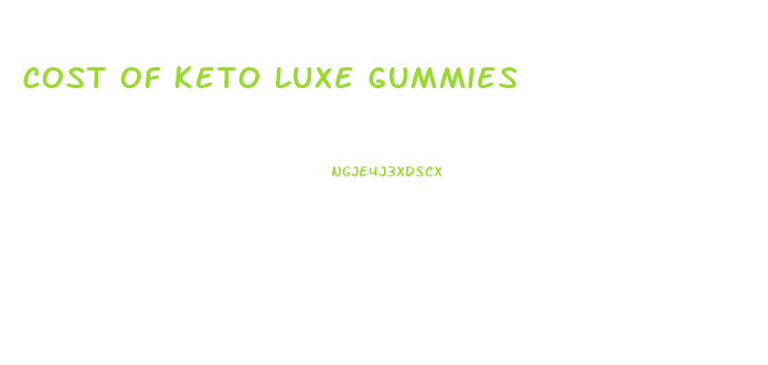 Cost Of Keto Luxe Gummies