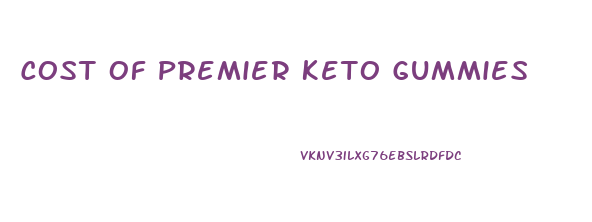 Cost Of Premier Keto Gummies