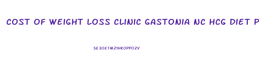 Cost Of Weight Loss Clinic Gastonia Nc Hcg Diet Plan