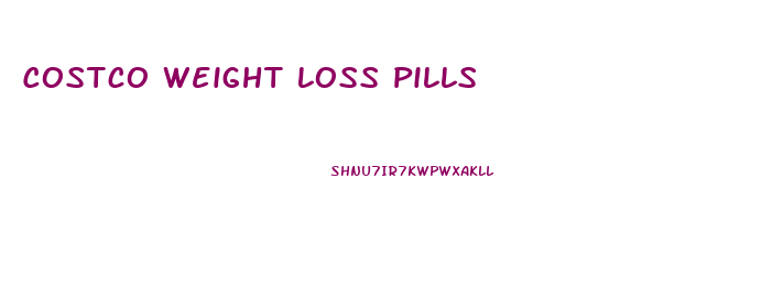 Costco Weight Loss Pills