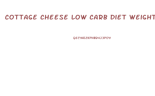 Cottage Cheese Low Carb Diet Weight Loss