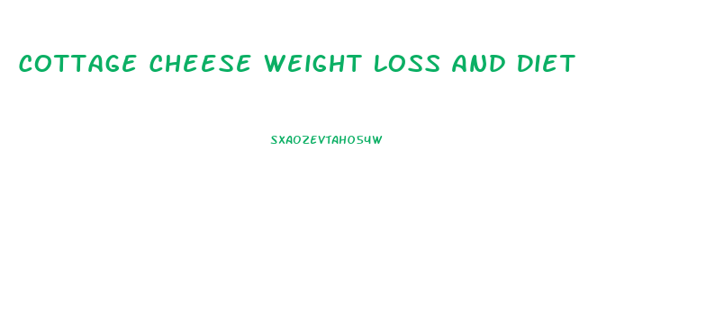 Cottage Cheese Weight Loss And Diet