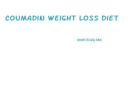 Coumadin Weight Loss Diet