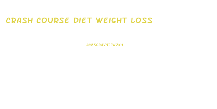 Crash Course Diet Weight Loss