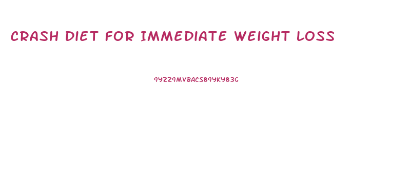 Crash Diet For Immediate Weight Loss