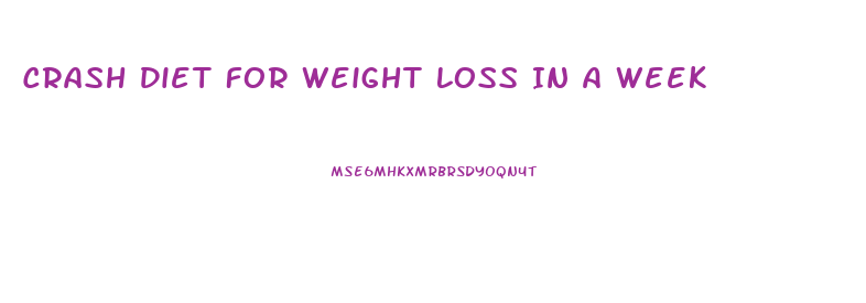 Crash Diet For Weight Loss In A Week