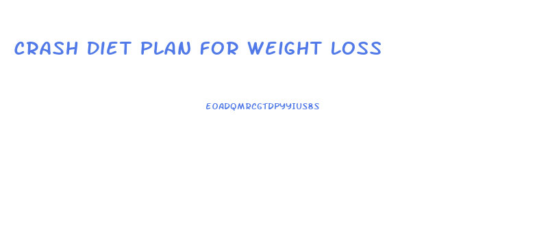 Crash Diet Plan For Weight Loss