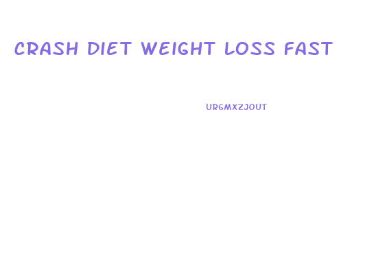 Crash Diet Weight Loss Fast