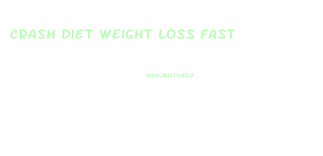 Crash Diet Weight Loss Fast