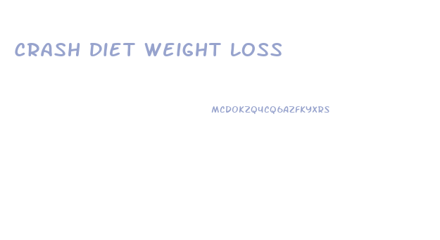 Crash Diet Weight Loss