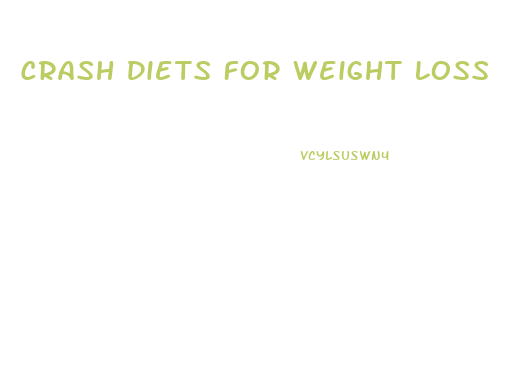 Crash Diets For Weight Loss