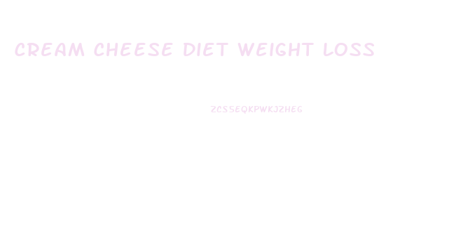 Cream Cheese Diet Weight Loss