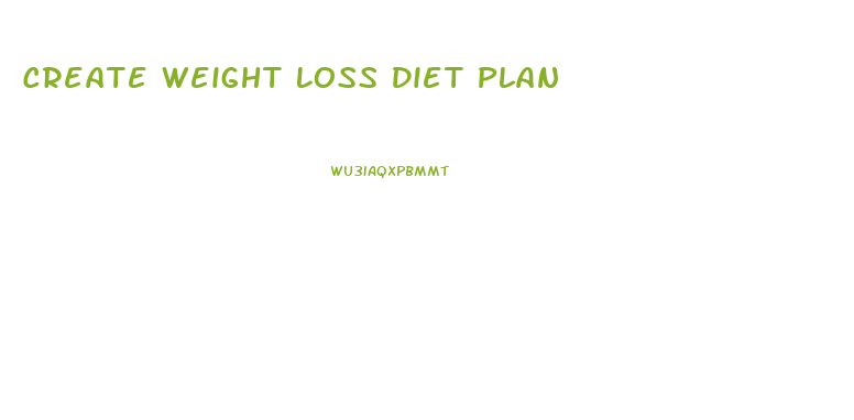 Create Weight Loss Diet Plan