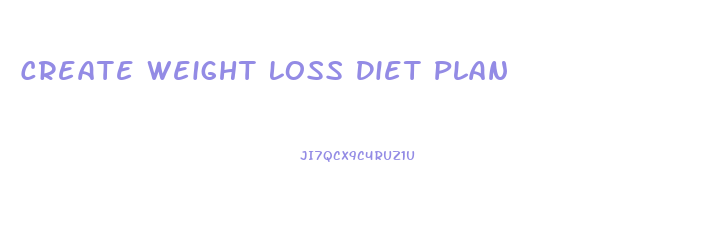 Create Weight Loss Diet Plan