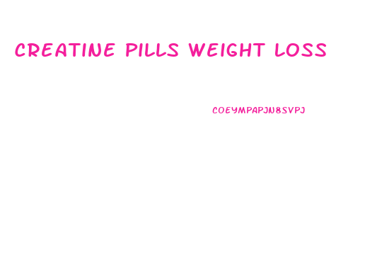 Creatine Pills Weight Loss