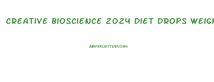 Creative Bioscience 2024 Diet Drops Weight Loss Dietary Supplement