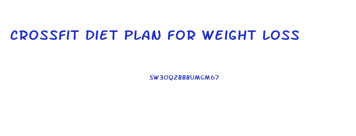 Crossfit Diet Plan For Weight Loss