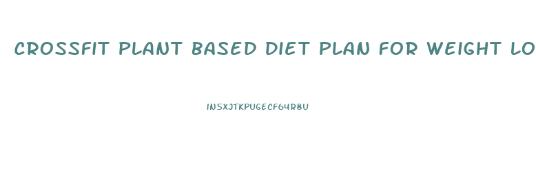 Crossfit Plant Based Diet Plan For Weight Loss