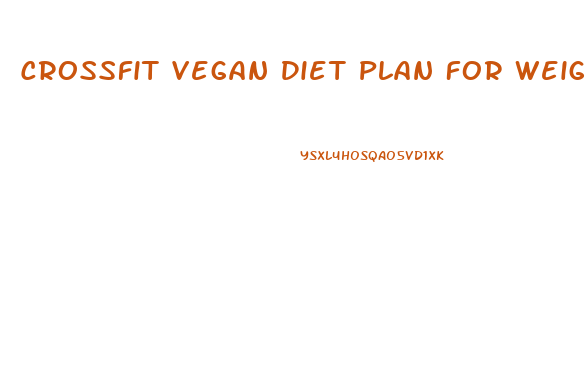 Crossfit Vegan Diet Plan For Weight Loss