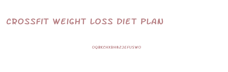 Crossfit Weight Loss Diet Plan