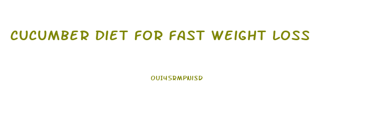 Cucumber Diet For Fast Weight Loss