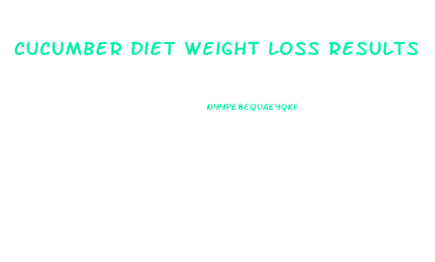 Cucumber Diet Weight Loss Results