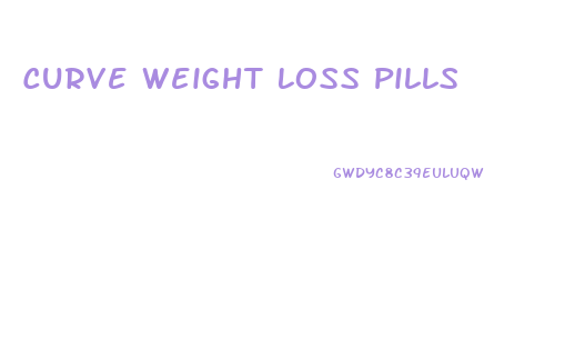 Curve Weight Loss Pills