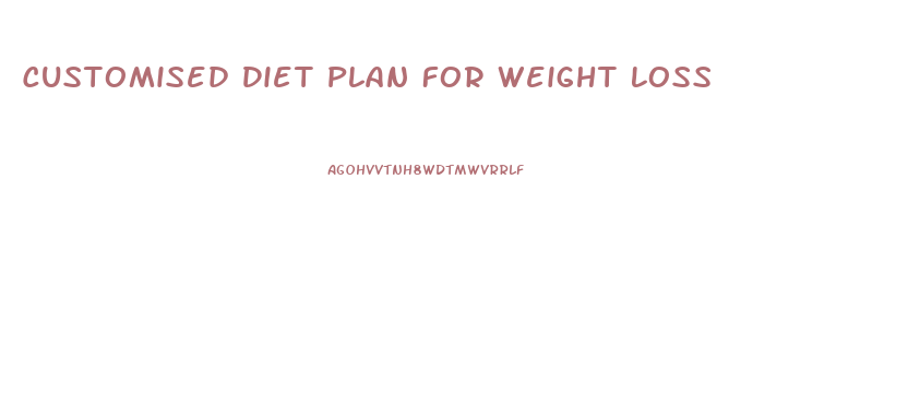 Customised Diet Plan For Weight Loss