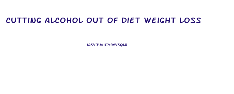 Cutting Alcohol Out Of Diet Weight Loss