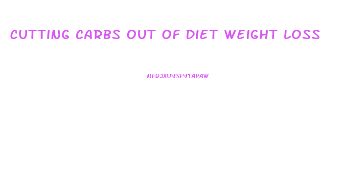 Cutting Carbs Out Of Diet Weight Loss