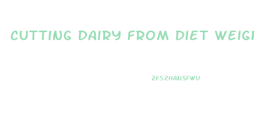 Cutting Dairy From Diet Weight Loss