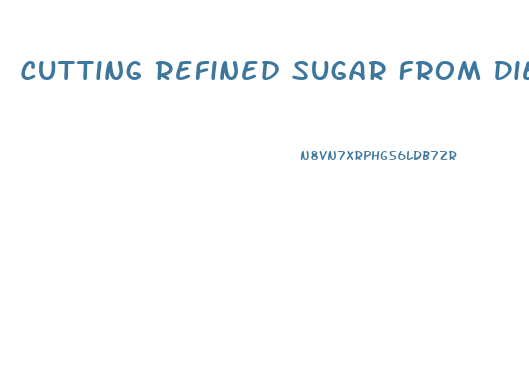 Cutting Refined Sugar From Diet Weight Loss