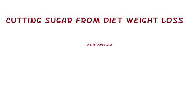 Cutting Sugar From Diet Weight Loss