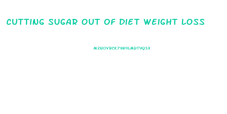 Cutting Sugar Out Of Diet Weight Loss