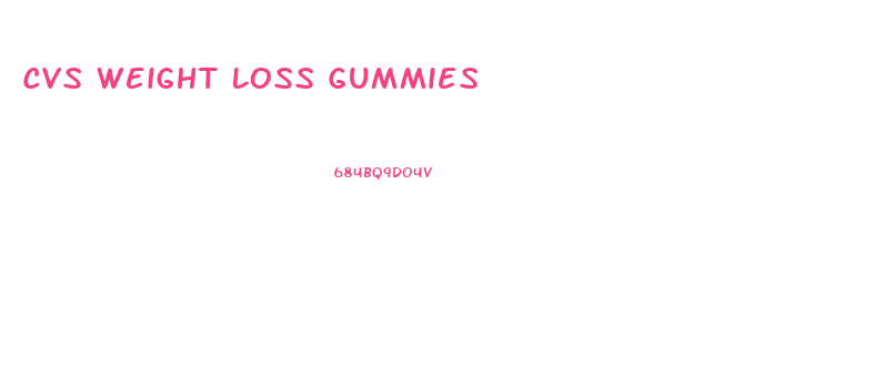 Cvs Weight Loss Gummies