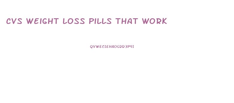 Cvs Weight Loss Pills That Work