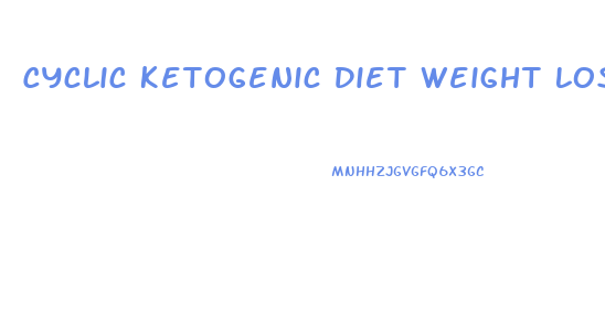 Cyclic Ketogenic Diet Weight Loss