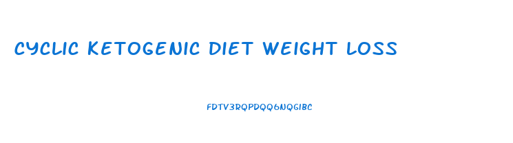 Cyclic Ketogenic Diet Weight Loss