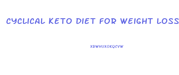 Cyclical Keto Diet For Weight Loss