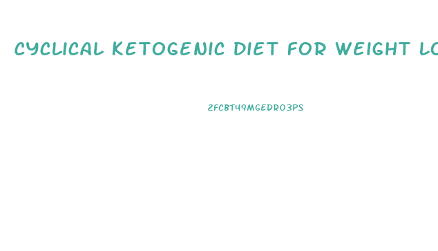 Cyclical Ketogenic Diet For Weight Loss