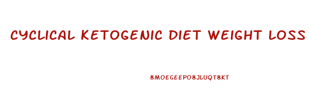 Cyclical Ketogenic Diet Weight Loss