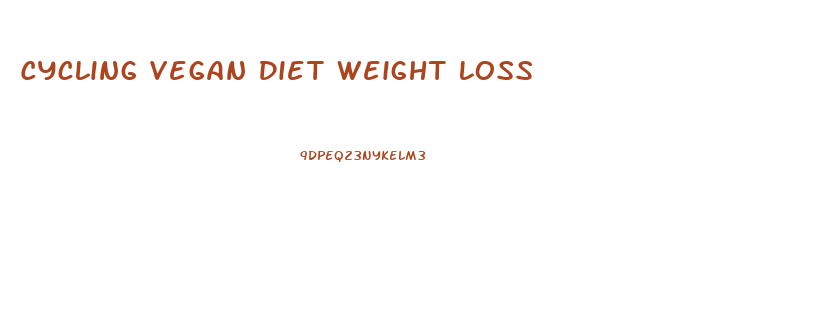 Cycling Vegan Diet Weight Loss