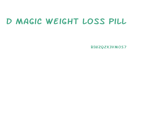 D Magic Weight Loss Pill