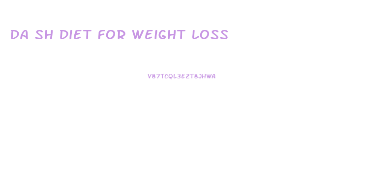 Da Sh Diet For Weight Loss