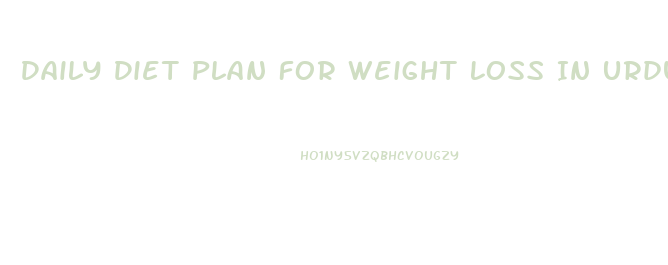 Daily Diet Plan For Weight Loss In Urdu