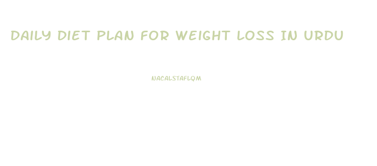 Daily Diet Plan For Weight Loss In Urdu